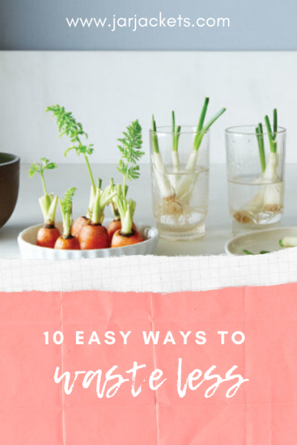 10 Easy Ways to Waste Less